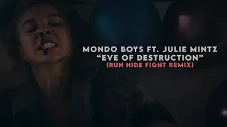 Mondo Boys Ft. Julie Mintz - Eve of Destruction (Run Hide Fight Remix)