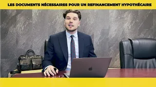 Les documents nécessaires pour un refinancement hypothécaire