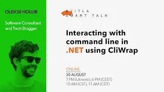 Svitla Smart Talk: Oleksii Holub - Interacting with command line in .NET using CliWrap