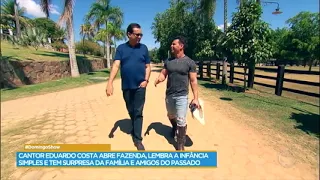 Eduardo Costa relembra a infância pobre : “Já chorei muito”