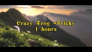 Crazy Frog -Tricky 1 hour 🐸