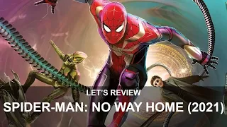 Let's Review: Spider-Man: No Way Home (2021)