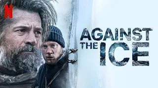 Against the Ice trailer (2022)