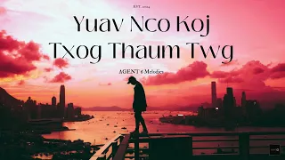 Yuav Nco Koj Txog Thaum Twg (Prt. 2) - AGENT 6 MELODIES