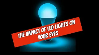 The  Impact of LED Lights on Your Eyes