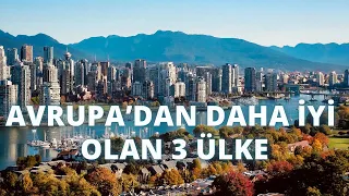 Avrupa’dan Daha iyi Olan 3 Ülke, Vatandaşı Olursan Avrupalı Bile Seni Kıskanabilir