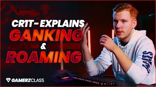 Cr1t- GamerzClass Ep. 5 - Ganking & Roaming [Full Episode]