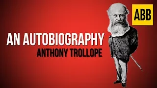 AUTOBIOGRAPHY: Anthony Trollope - FULL AudioBook