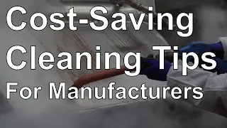 Effective Cost-Saving Tips for Manufacturers || Grease and Cutting Oil Removal, Food Processing