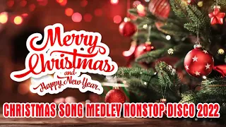 CHRISTMAS SONG MEDLEY NONSTOP DISCO 2022 - DJMAR DISCO TRAXX