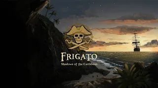 Frigato - First ever real time tactics pirate game - Release Date Trailer