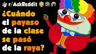 ¿Cuándo el "PAYASO de la CLASE" fue DEMASIADO LEJOS? #askreddit #redditespañol