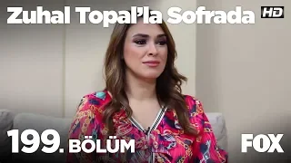 Zuhal Topal’la Sofrada 199. Bölüm