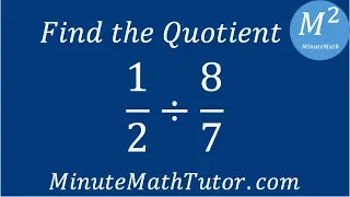 Find the Quotient 1/2÷8/7