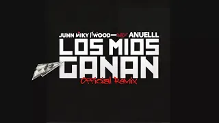 Miky Woodz x Juhn - Anuel - Los Mios Ganan Remix (Audio Oficial)