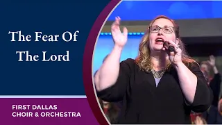 “The Fear Of The Lord” First Dallas Choir and Orchestra | March 12, 2023