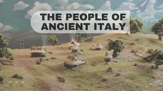 How The People of Ancient Italy live | The Early Romans and Their Ancestors