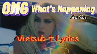 Ava Max — 'OMG What's Happening' [Vietsub + Lyrics Video] | @avamaxvietnam