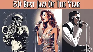 50 Best Jazz Of The Year [Jazz, Smooth Jazz, Jazz Classics]