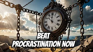 How to beat procrastination once and for all step-by-step