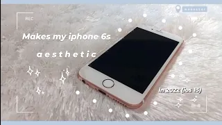 Make iphone 6s aesthetic in 2022 | ios 15 on iphone 6s | aesthetic video✨