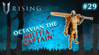 OCTAVIAN THE MILITIA CAPTAIN (Lets Try) V RISING Gameplay P28