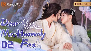 EP02▶🦊The Love Story Between The Handsome Fox Fairy And The Dandy Lady💗#fantasydrama#xianxia