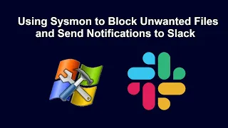 Using Sysmon to Block Unwanted Files and Send Notifications to Slack via Scheduled Task Event Filter