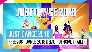 FREE JUST DANCE 2018 DEMO | OFFICIAL TRAILER / JUST DANCE 2018 [OFFICIAL] HD