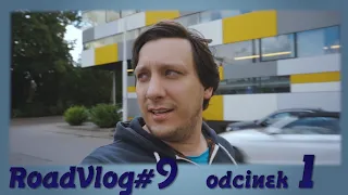 Czemu zniknąłem? - RoadVlog#9 odcinek 1