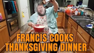 FRANCIS COOKS THANKSGIVING DINNER