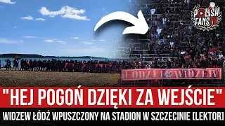"HEJ POGOŃ DZIĘKI ZA WEJŚCIE" - Widzew Łódź wpuszczony na stadion w Szczecinie [LEKTOR] (17.07.2022)