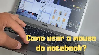 Como usar o mouse do Notebook e Ultrabook.