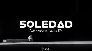 Almanegra - Soledad Ft. Lefty SM | Letra.