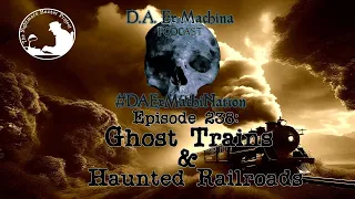 Ghost Trains and Haunted Railroads