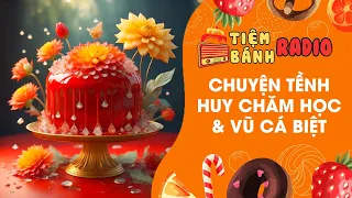 Radio số 511 🌈 Chuyện tình Huy chăm học & Vũ cá biệt 🌈 Tiệm Bánh Radio