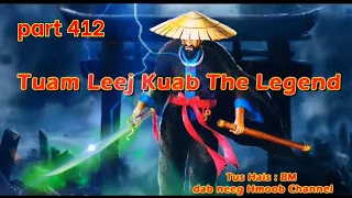 Tuam Leej Kuab The Legend Hmong Warrior ( Part 412 )