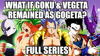 What if Goku & Vegeta Remained As Gogeta (Full Series)