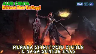 Melawan Alam Tertinggi Bab 11-20 | Menara Spirit Void Zichen