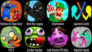 Rainbow.IO Origin Story, Stick War Legacy, Bowmasters, PvZ 2, Zombie Tsunami, Craft Shooter FPS