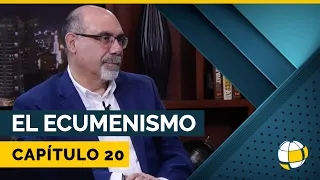 El Ecumenismo | Cap #20 | Entendiendo Los Tiempos - Temporada 3