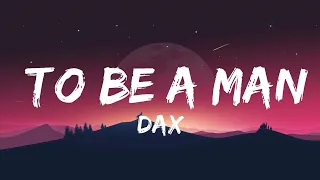 Dax - To Be A Man (Lyrics) ft. Darius Rucker | Top Best Song