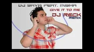 Dj Sava ft. Misha - Give it to me (Dj Reck remix)