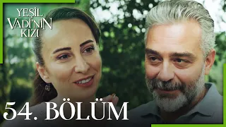 Yeşil Vadi'nin Kızı 54. Bölüm