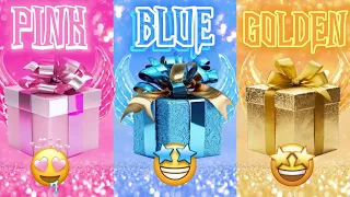 CHOOSE YOUR GIFT🎁 || PINK💗 VS BLUE💙 VS GOLD🌟 || #3giftbox #wouldyourather #pickonekickone