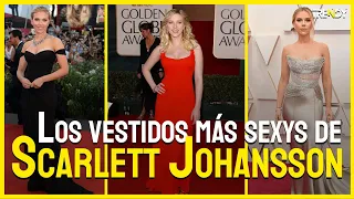 Los vestidos más sexys de SCARLETT JOHANSSON 😮💃😍