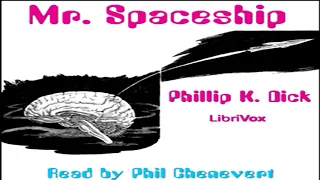 Mr. Spaceship ♦ By Philip K. Dick ♦ Science Fiction ♦ Full Audiobook