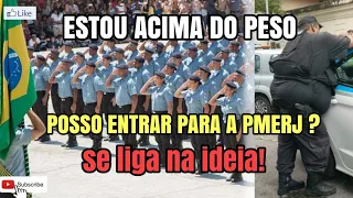 ESTOU ACIMA DO PESO, POSSO ENTRAR NA POLICIA MILITAR ?   VEJA!