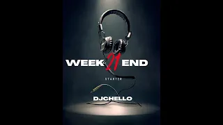 DJ Chello - Weekend Starter Vol.21