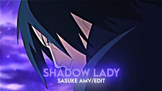 SASUKE | "SHADOW LADY" | [ AMV/EDIT]